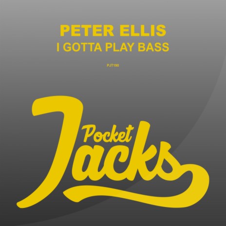 I Gotta Play Bass (Original Mix)