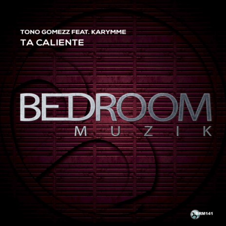 Ta Caliente (Original Mix) ft. Karymme | Boomplay Music