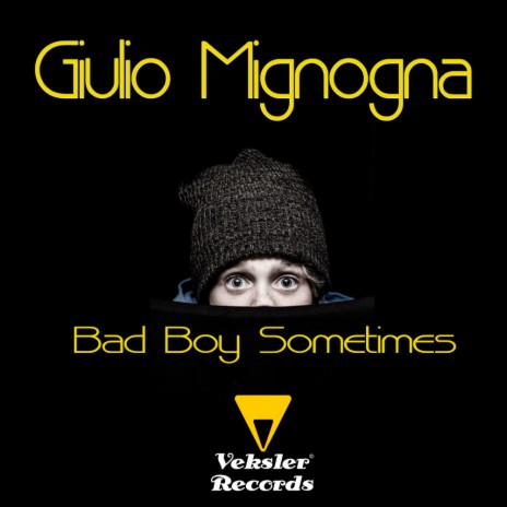 Bad Boy Sometimes (Original Mix)