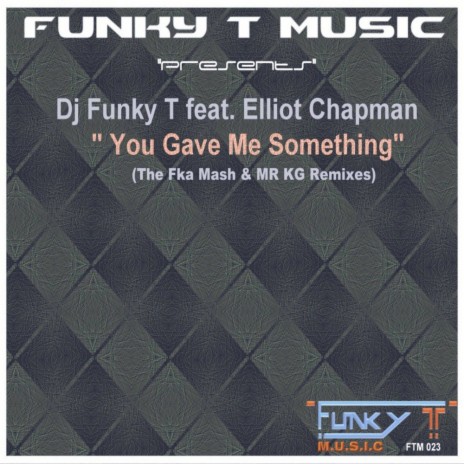 You Gave Me Something (MR KG Vocal Mix) ft. Elliot Chapman | Boomplay Music
