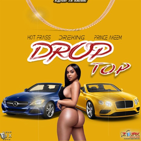 Drop Top ft. Dreking & Prince Akeem | Boomplay Music