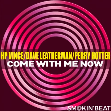 Come With Me Now (Deep Mix) ft. Dave Leatherman & Perry Hotter