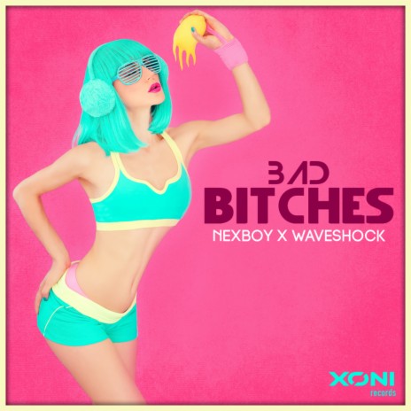 Bad Bitches (Original Mix) ft. Waveshock | Boomplay Music