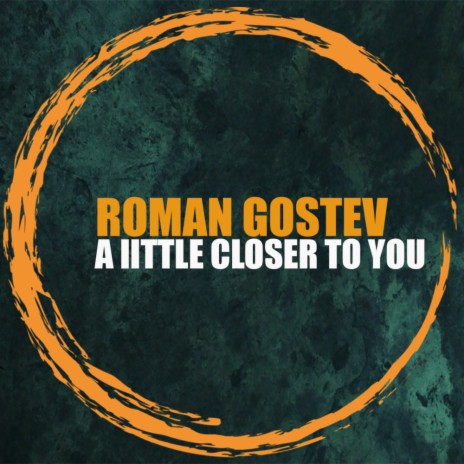 A Little Closer To You (Original Mix)