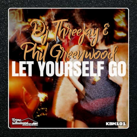 Let Yourself Go (Original Mix) ft. Phil Greenwood | Boomplay Music