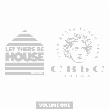 Let There Be House at CBbC Ibiza, Vol. 1 (Continuous Mix 1)