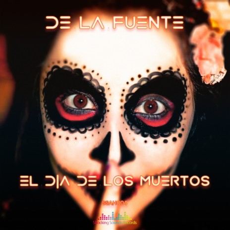 El Dia de Los Muertos (Original Mix) | Boomplay Music