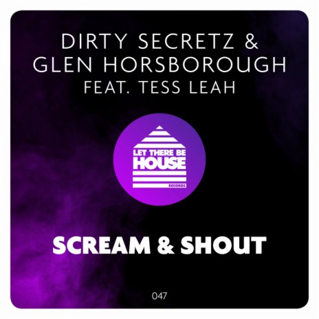 Scream & Shout (Extended Mix) ft. Glen Horsborough & Tess Leah