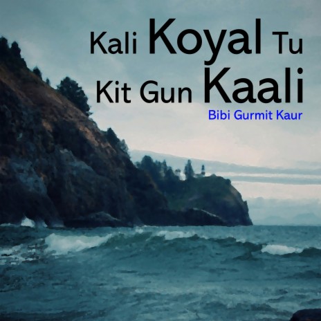 Kali Koyal Tu Kit Gun Kaali