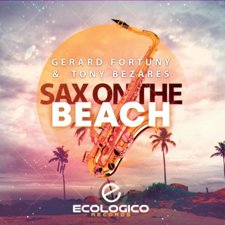 Sax On The Beach (Original Mix) ft. Tony Bezares