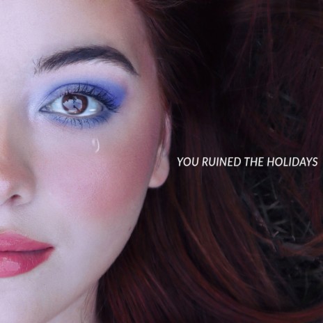 You Ruined the Holidays | Boomplay Music