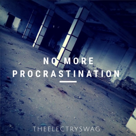 No More Procrastination | Boomplay Music