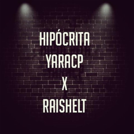 Hipócrita ft. Raishelt | Boomplay Music