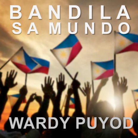Bandila Sa Mundo | Boomplay Music
