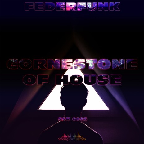 Cornerstone of House (Original Mix) | Boomplay Music