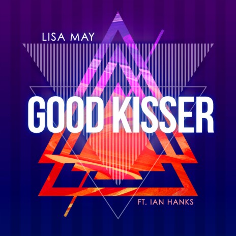 Good Kisser ft. Ian Hanks | Boomplay Music