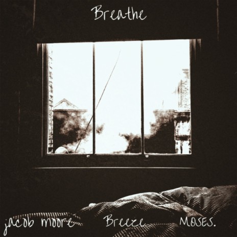 Breathe ft. Breeze & MOSES. | Boomplay Music