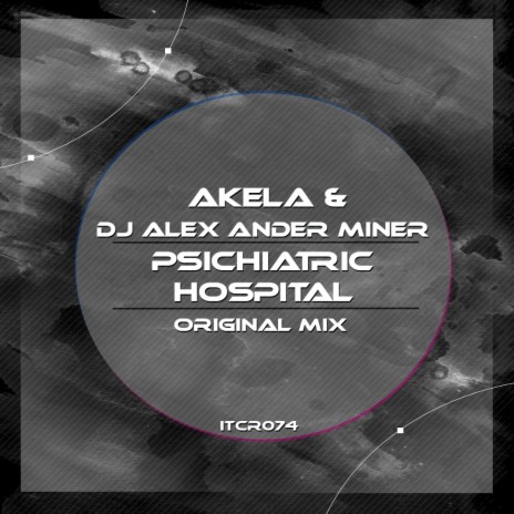 Psichiatric Hospital (Original Mix) ft. AKELA | Boomplay Music