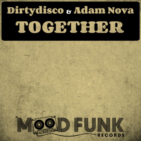 Together (Original Mix) ft. Adam Nova | Boomplay Music