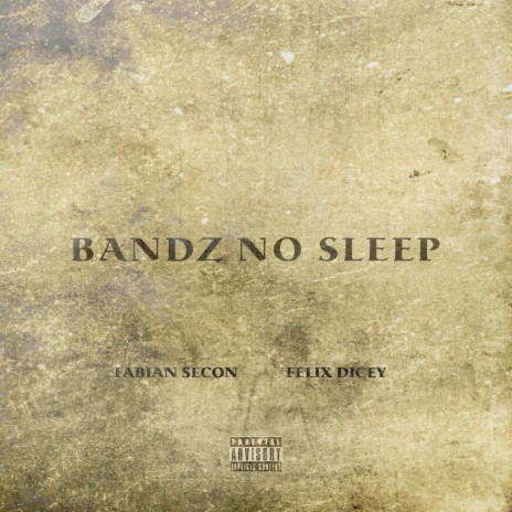 Bandz No Sleep ft. Felix Dicey | Boomplay Music