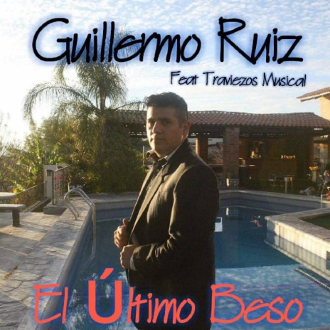 El Ultimo Beso ft. Traviezos Musical