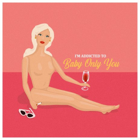 I'm Addicted To Baby Only You | Boomplay Music