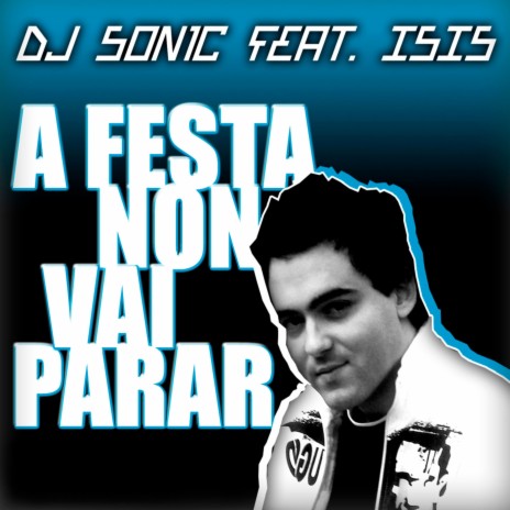 A Festa Non Vai Parar (Extended) ft. Isis | Boomplay Music