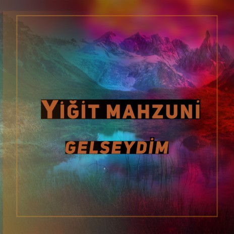 Gelseydim | Boomplay Music