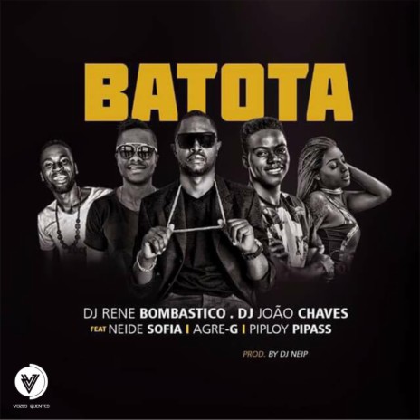 Batota (Original Mix) ft. Dj João Chaves, Agre G, Neide Sofia & Pipiloy Pipass | Boomplay Music