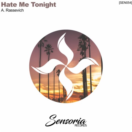 Hate Me Tonight (Original Mix) | Boomplay Music