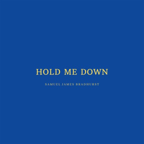 Hold Me Down | Boomplay Music