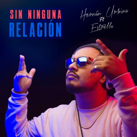 Sin Ninguna Relación ft. Estrella | Boomplay Music