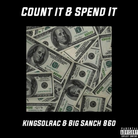 Count It & Spend It ft. Big Sanch 86o | Boomplay Music