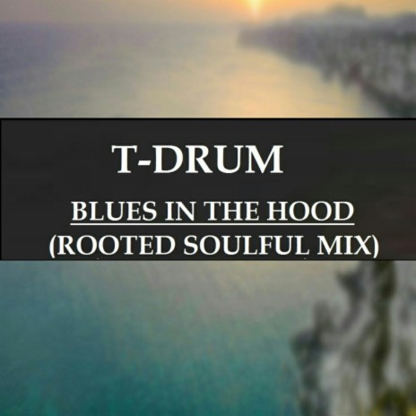 Blues In The Hood (Rooted Soulful Mix) | Boomplay Music