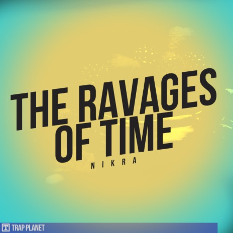 The Ravages Of Time (Re-Mastered Mix) | Boomplay Music