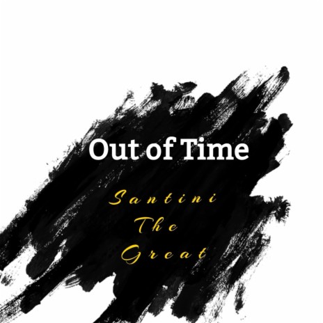 Out of Time | Boomplay Music