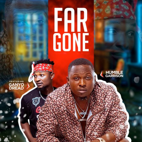Far Gone (Original) ft. Ganyo Dread | Boomplay Music
