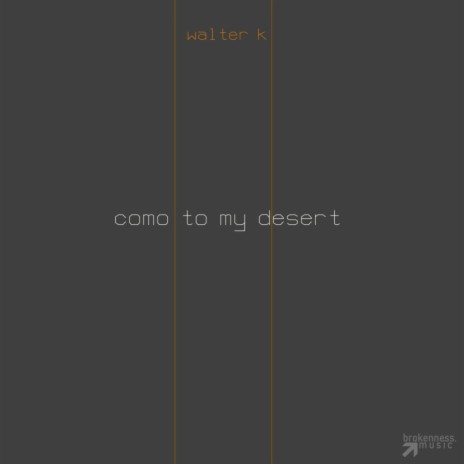Come To My Desert (Original Mix)