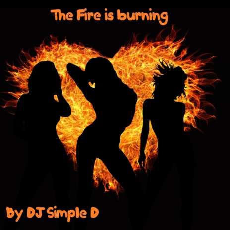 The Fire Is Burning (Radio Edit) | Boomplay Music