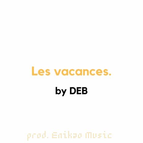 Les vacances | Boomplay Music