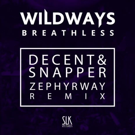 Breathless (Decent & Snapper & Zephyrway Remix) | Boomplay Music