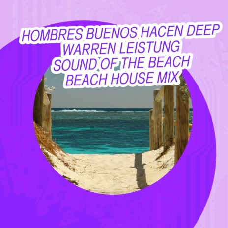 Sound of the Beach (Beah House Mix) ft. Warren Leistung | Boomplay Music