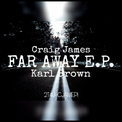Far Away (Original Mix) ft. Karl Brown