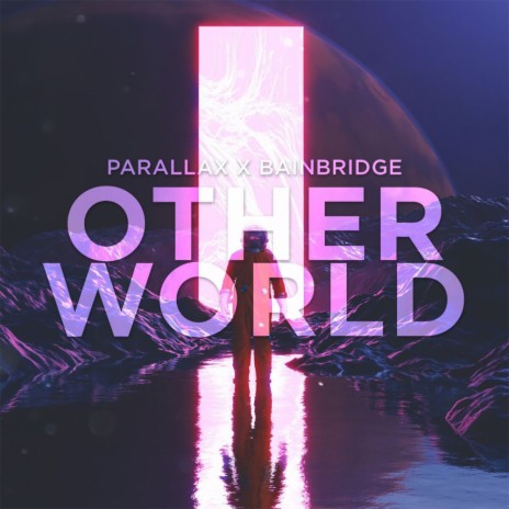 Otherworld (Original Mix) ft. BAINBRIDGE | Boomplay Music