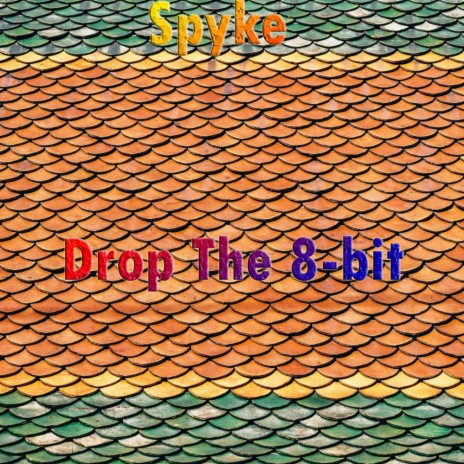 Drop The 8-bit (Original Mix)