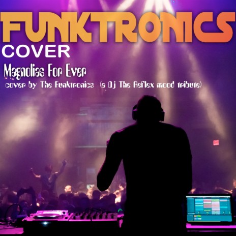 Magnolias For Ever Cover By The Funktronics
