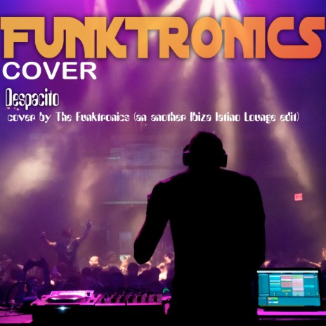 Despacito cover by The Funktronics (Ibiza latino Lounge edit)