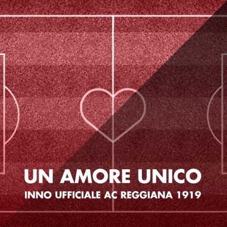 UN AMORE UNICO (Inno Ufficiale AC REGGIANA 1919) | Boomplay Music