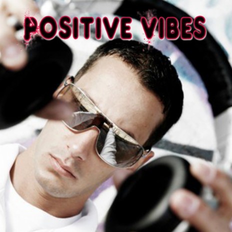 Positive Vibes (Original Mix) | Boomplay Music