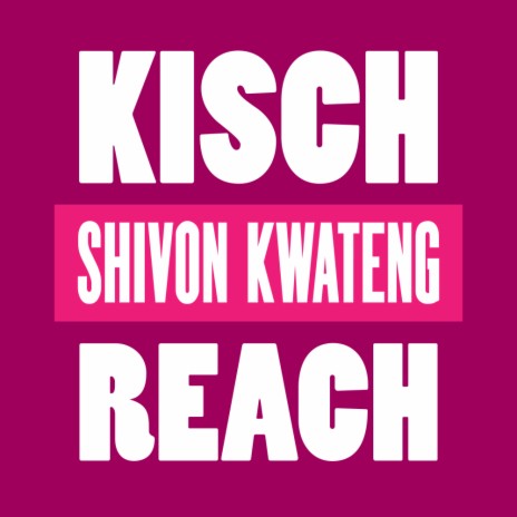 Reach (Original Mix) ft. Shivon Kwateng | Boomplay Music